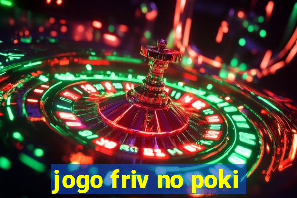 jogo friv no poki